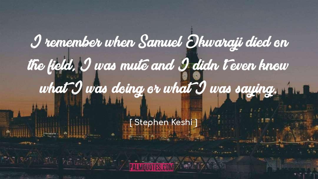 Samuel Rain quotes by Stephen Keshi