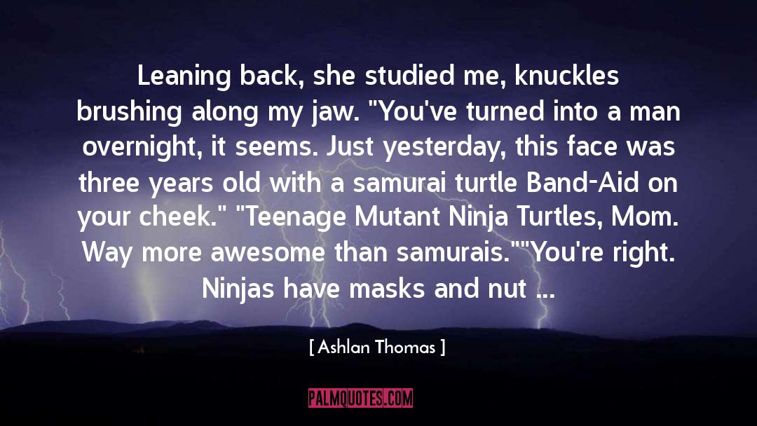 Samurai quotes by Ashlan Thomas
