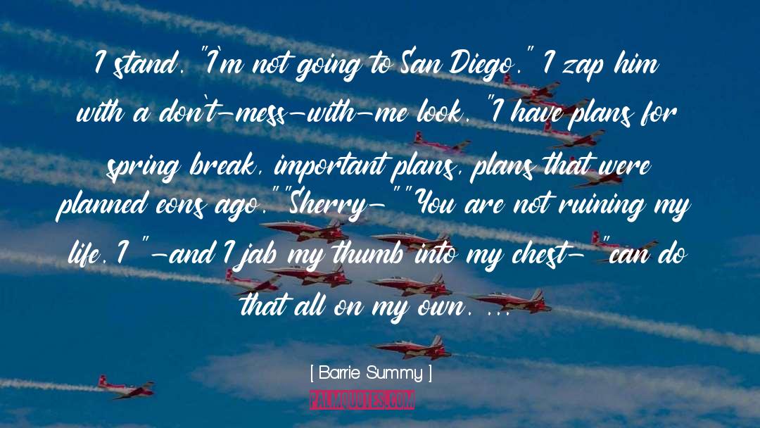 San Diego Famous quotes by Barrie Summy