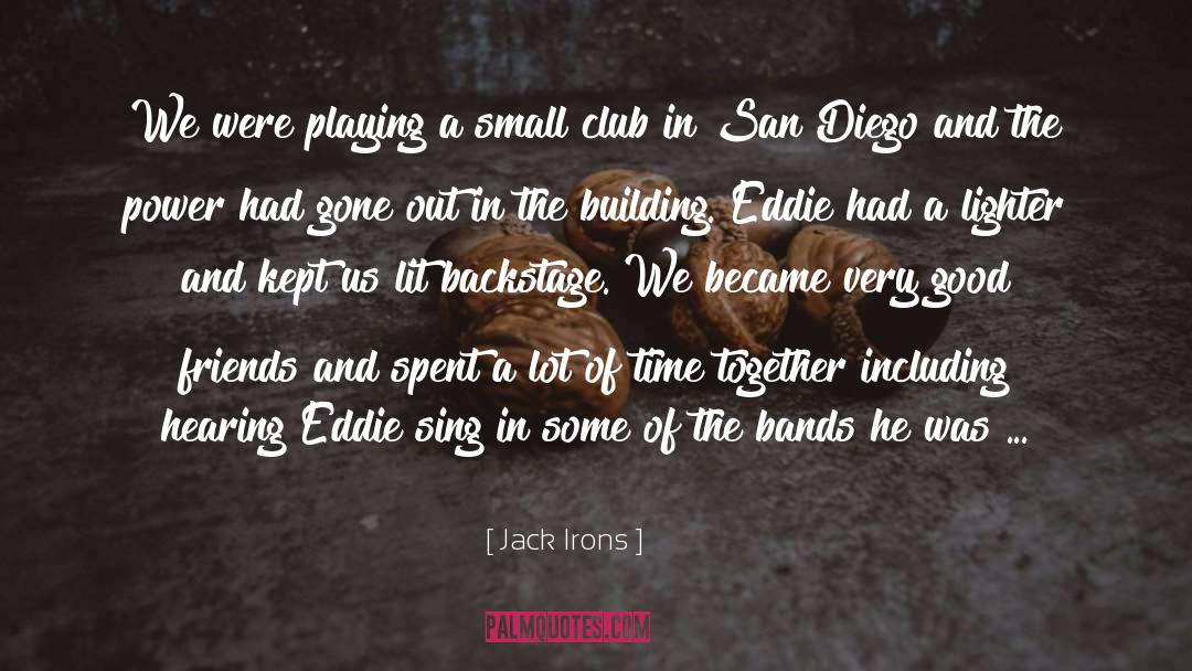 San Diego quotes by Jack Irons