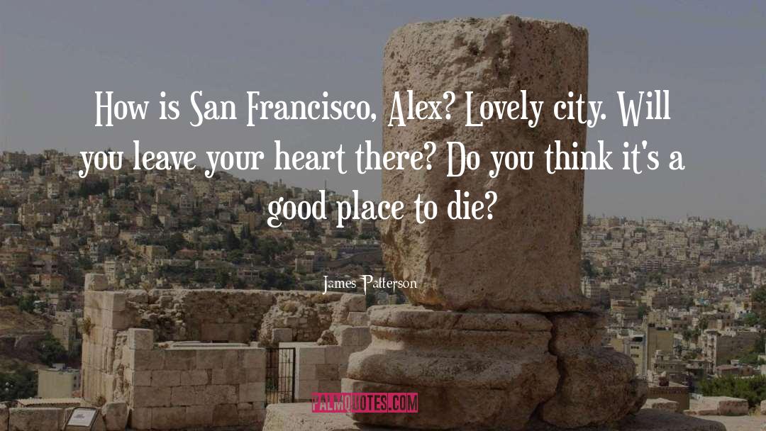 San Francisco Bay quotes by James Patterson