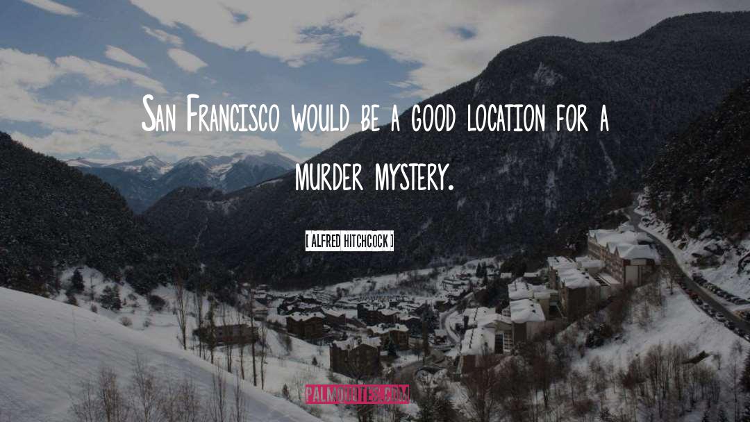 San Francisco Bay quotes by Alfred Hitchcock