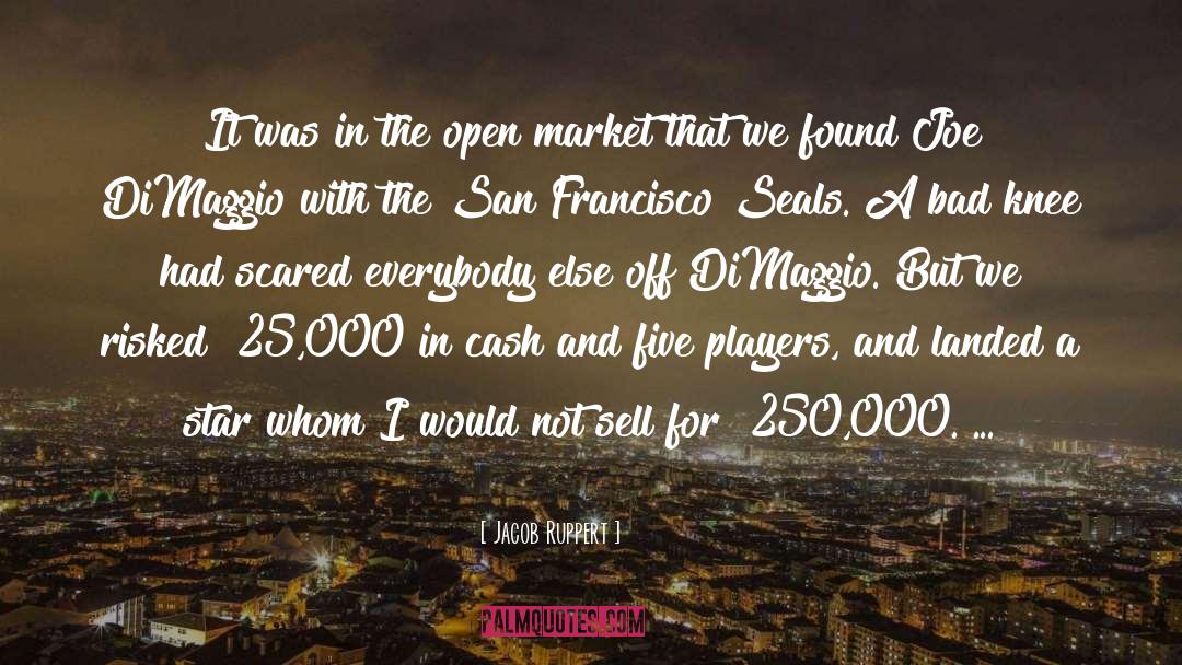 San Francisco quotes by Jacob Ruppert