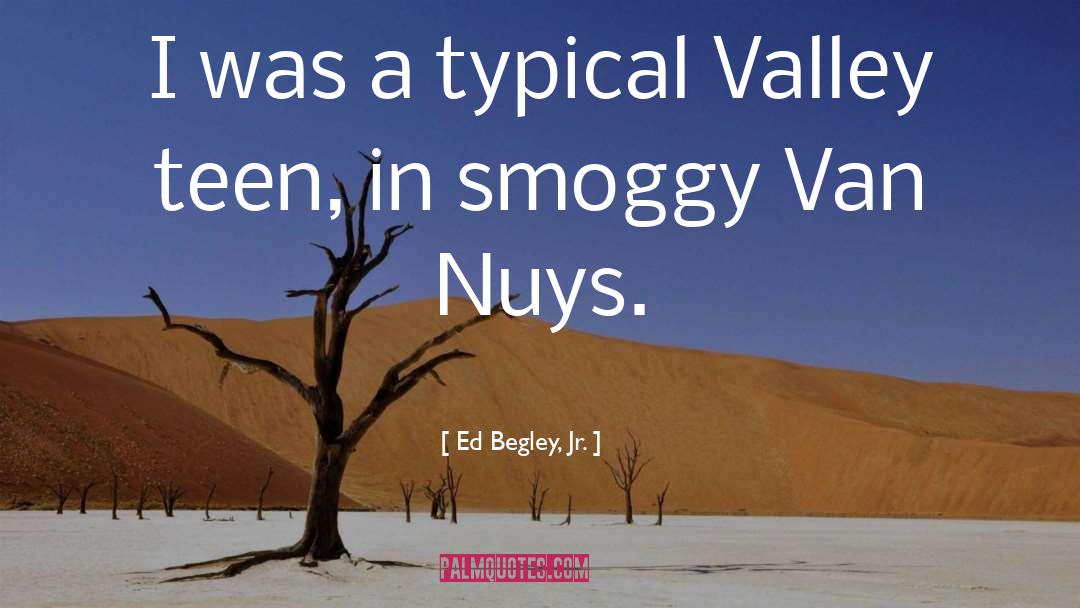 San Joaquin Valley quotes by Ed Begley, Jr.