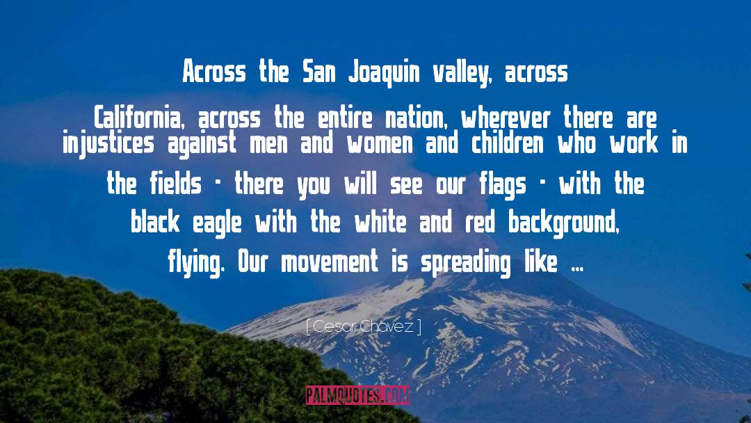 San Joaquin Valley quotes by Cesar Chavez