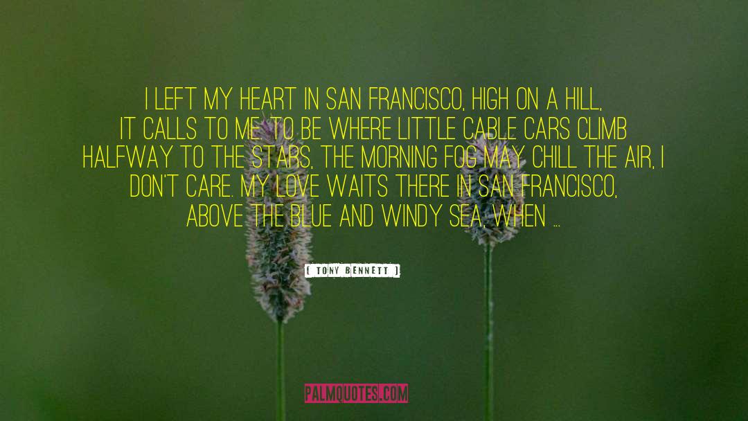 San Joaquin Valley quotes by Tony Bennett