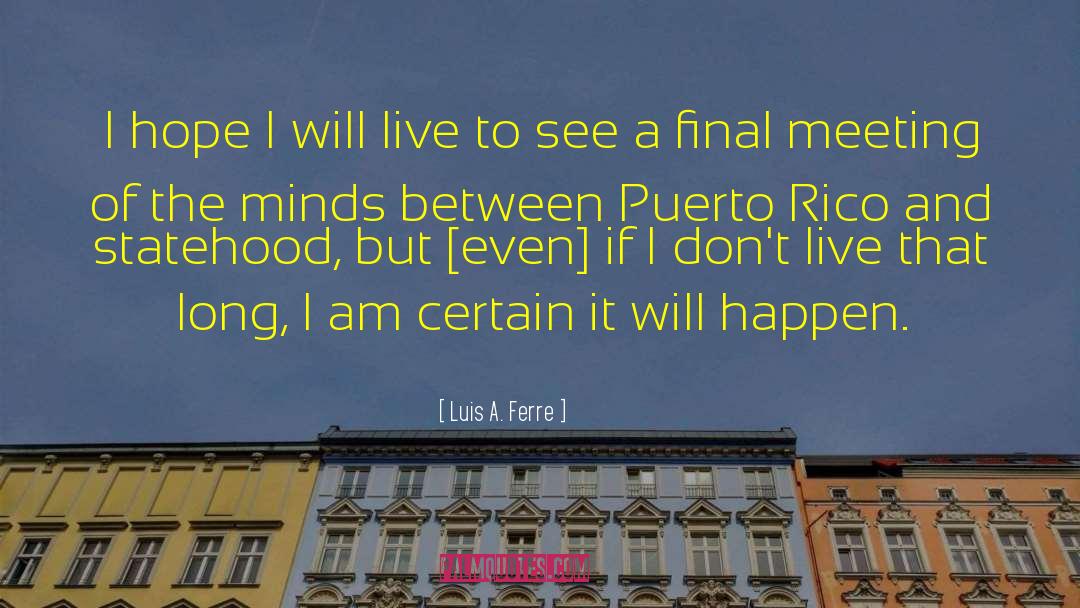 San Juan Puerto Rico quotes by Luis A. Ferre