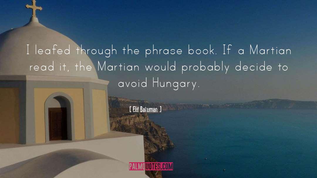 Sanatmetal Hungary quotes by Elif Batuman