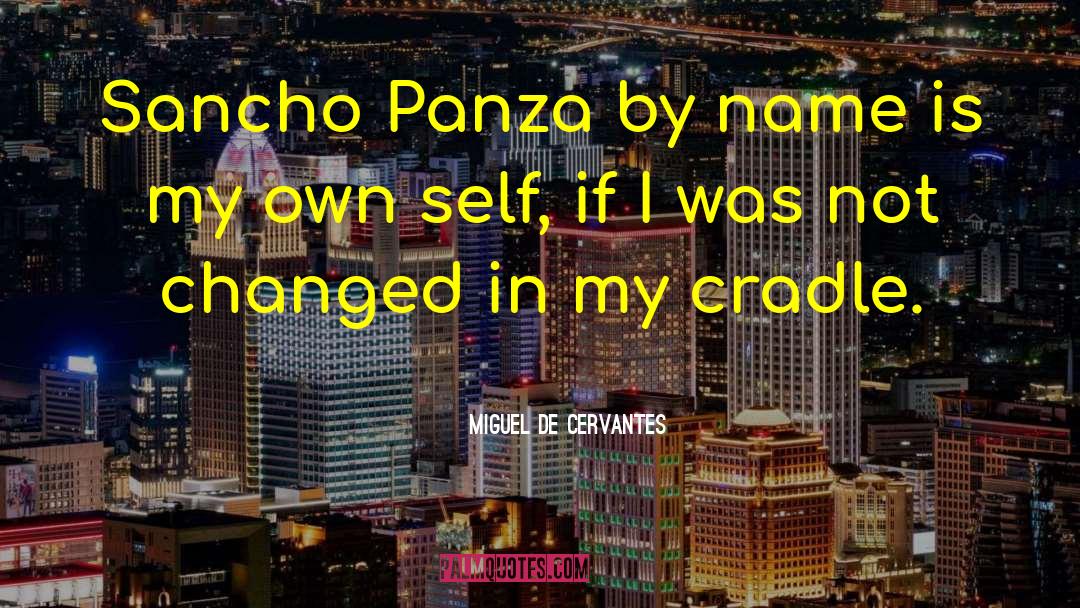 Sancho Panza quotes by Miguel De Cervantes