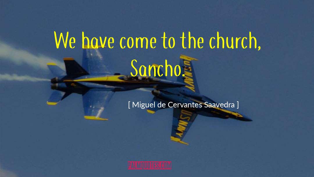 Sancho quotes by Miguel De Cervantes Saavedra