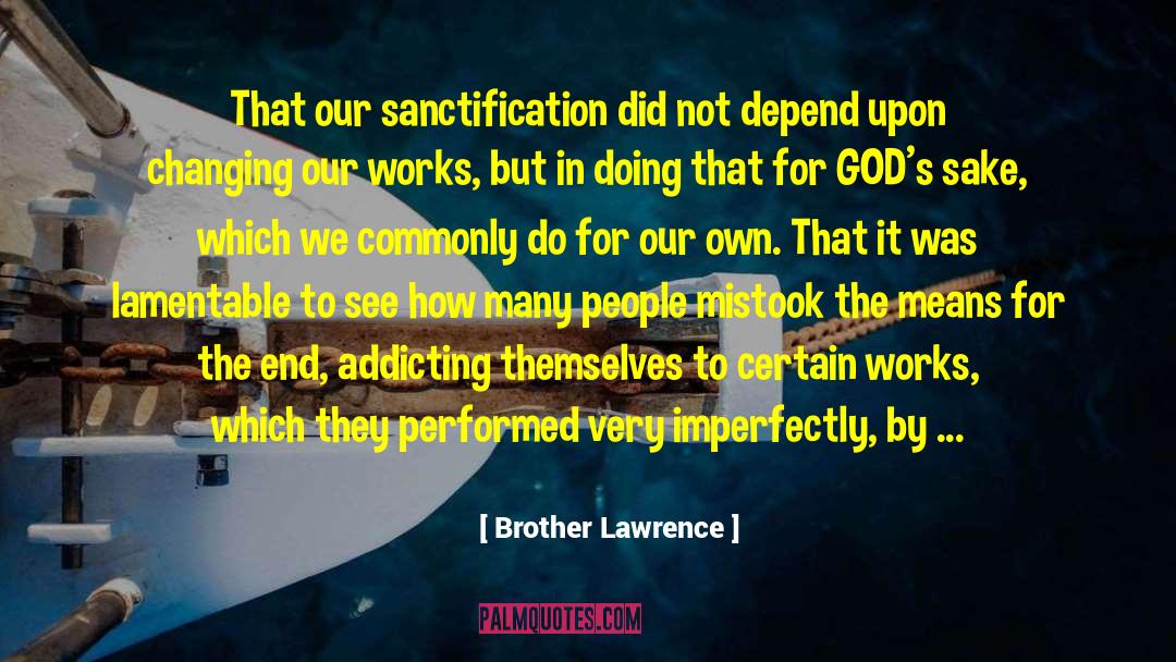Sanctification quotes by Brother Lawrence