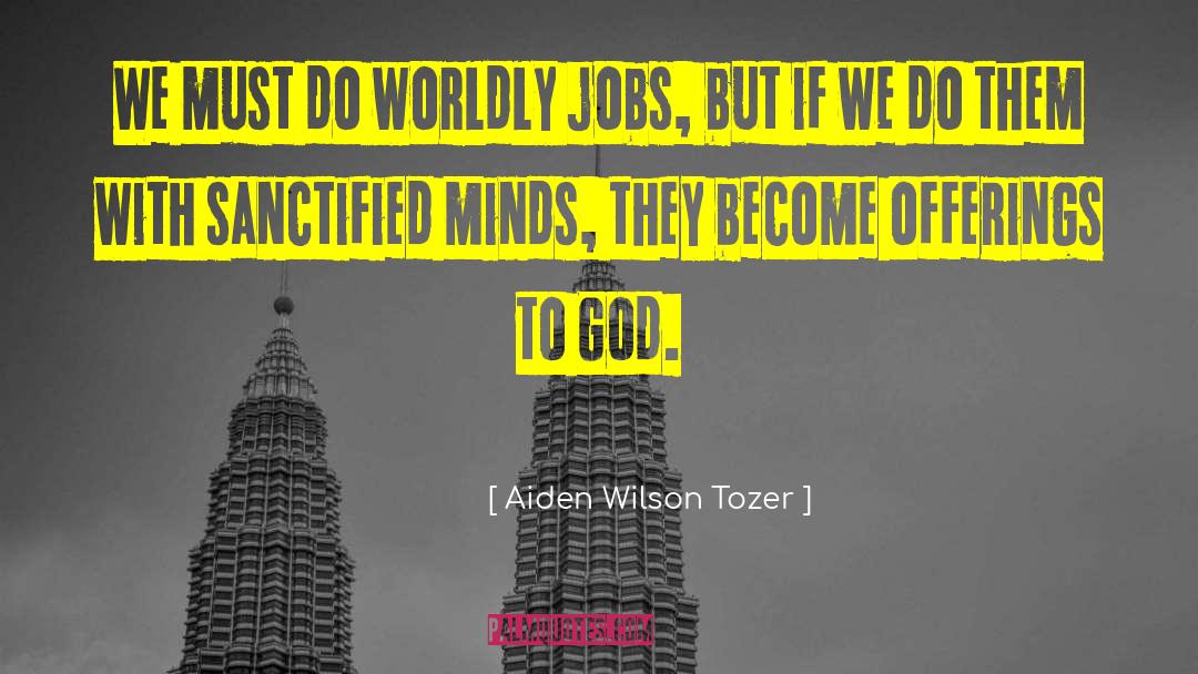 Sanctified quotes by Aiden Wilson Tozer