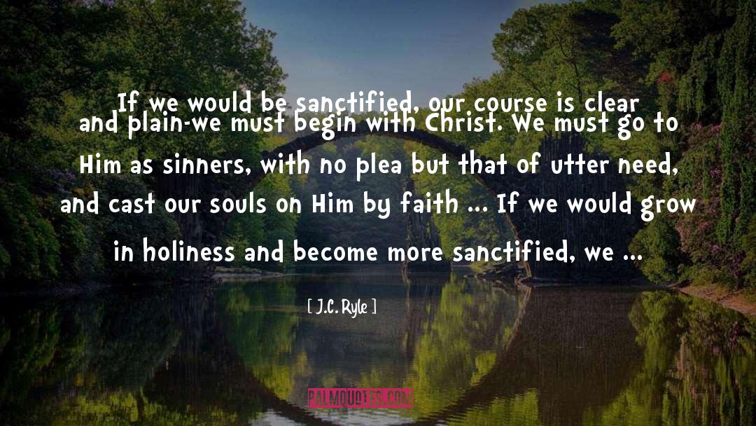 Sanctified quotes by J.C. Ryle