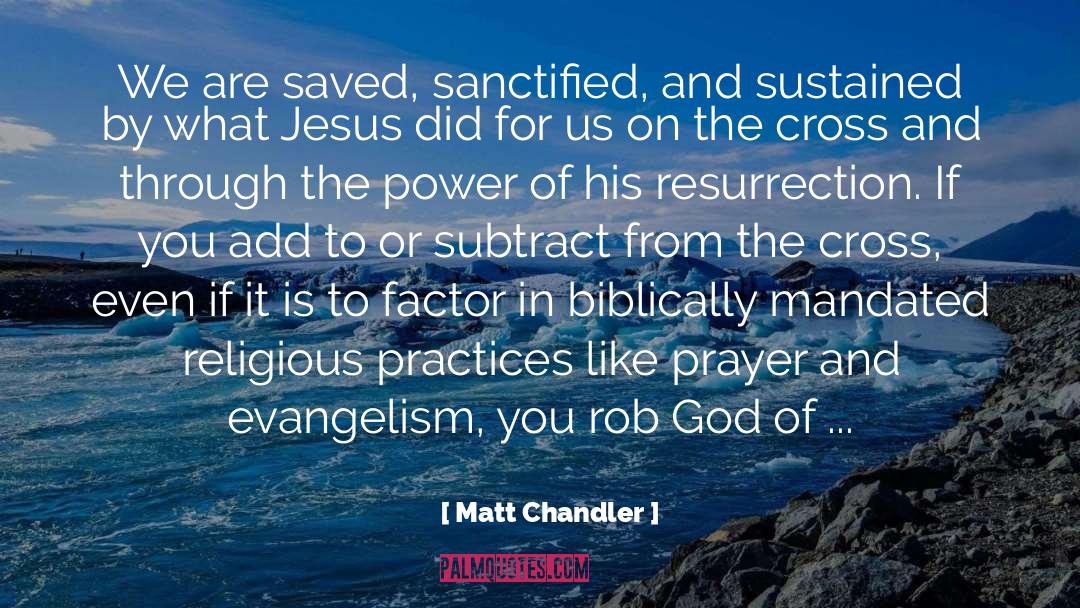 Sanctified quotes by Matt Chandler