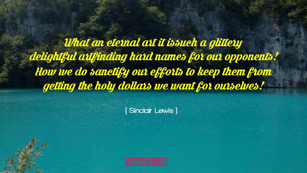 Sanctify quotes by Sinclair Lewis