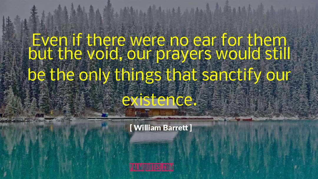 Sanctify quotes by William Barrett