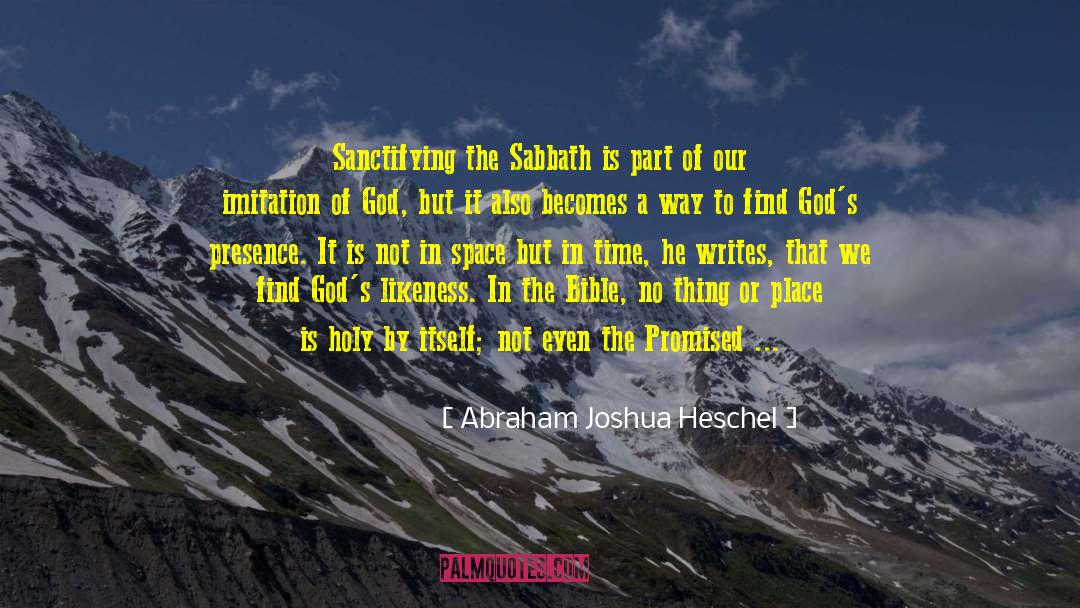 Sanctify quotes by Abraham Joshua Heschel