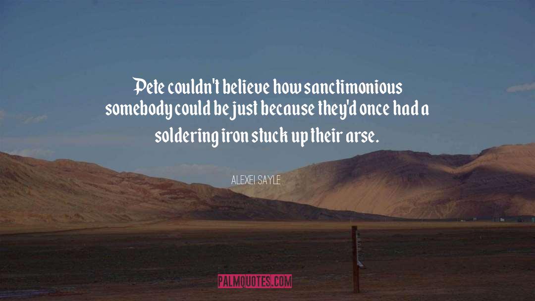 Sanctimonious quotes by Alexei Sayle