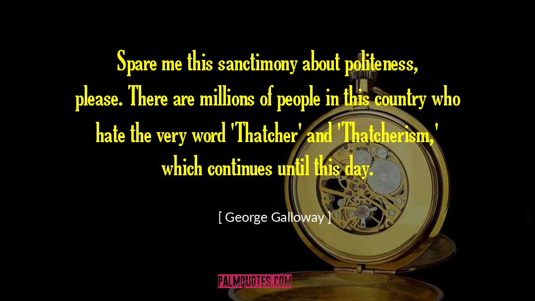 Sanctimony quotes by George Galloway