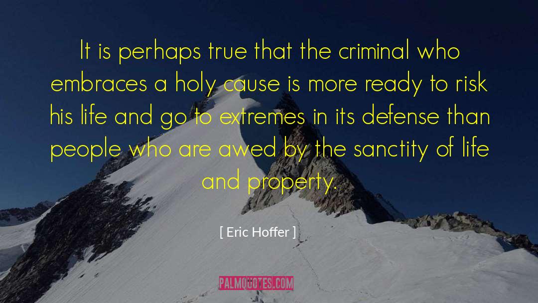 Sanctity Of Life quotes by Eric Hoffer