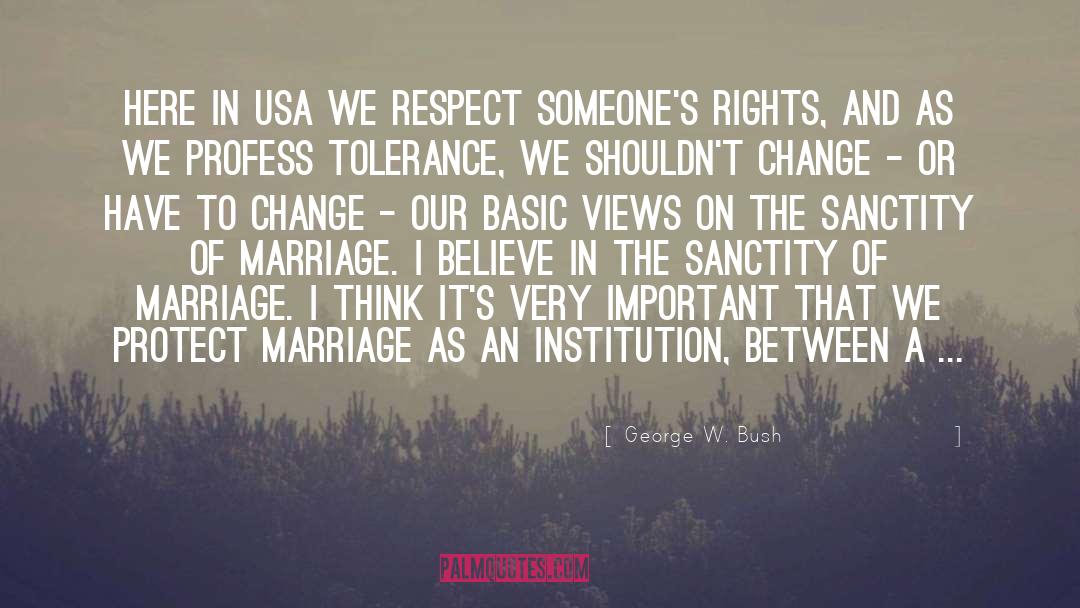 Sanctity Of Marriage quotes by George W. Bush