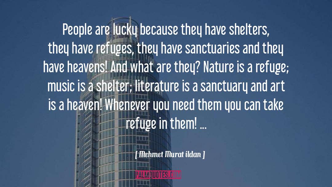 Sanctuaries quotes by Mehmet Murat Ildan