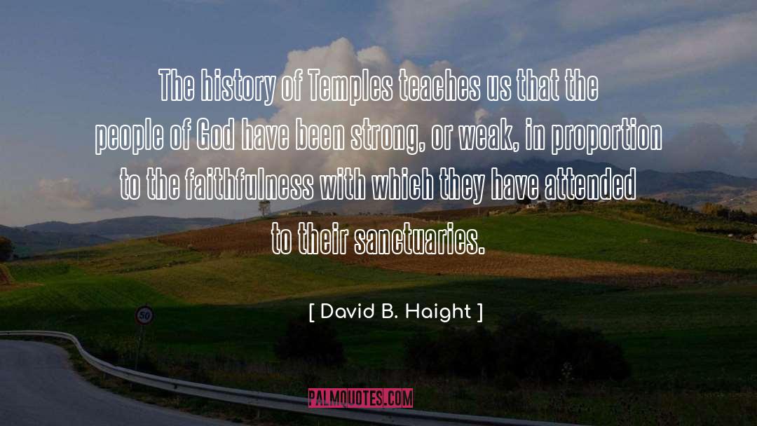 Sanctuaries quotes by David B. Haight