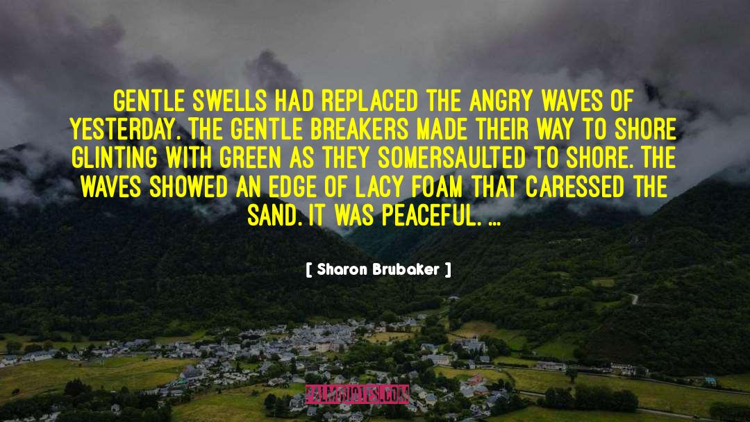 Sand Chronicles quotes by Sharon Brubaker