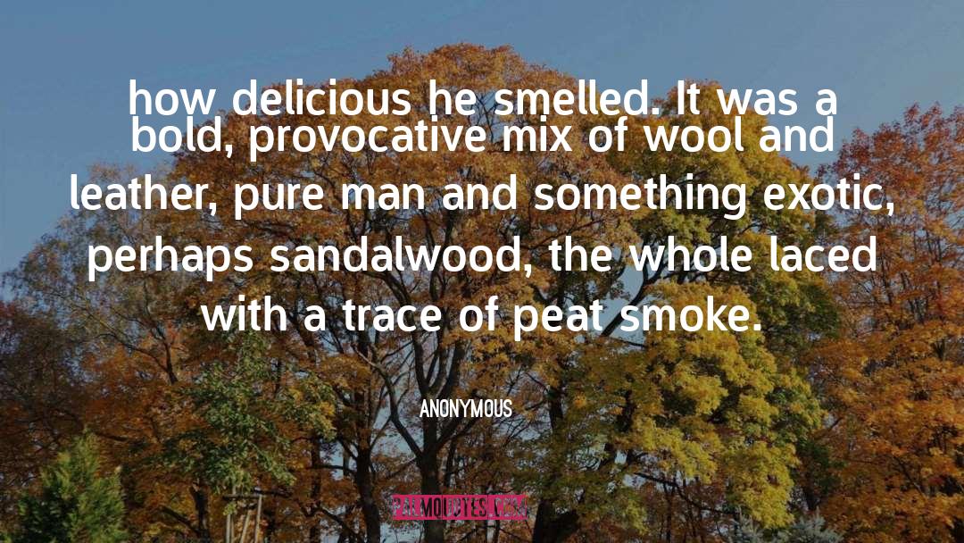 Sandalwood quotes by Anonymous