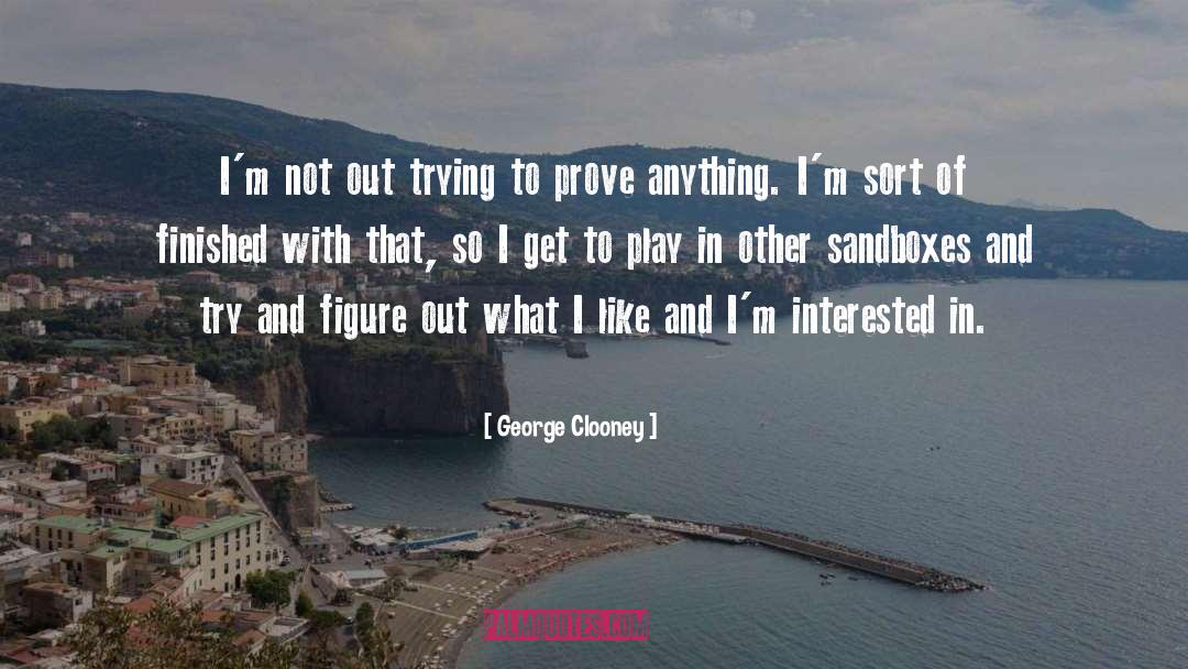 Sandbox quotes by George Clooney