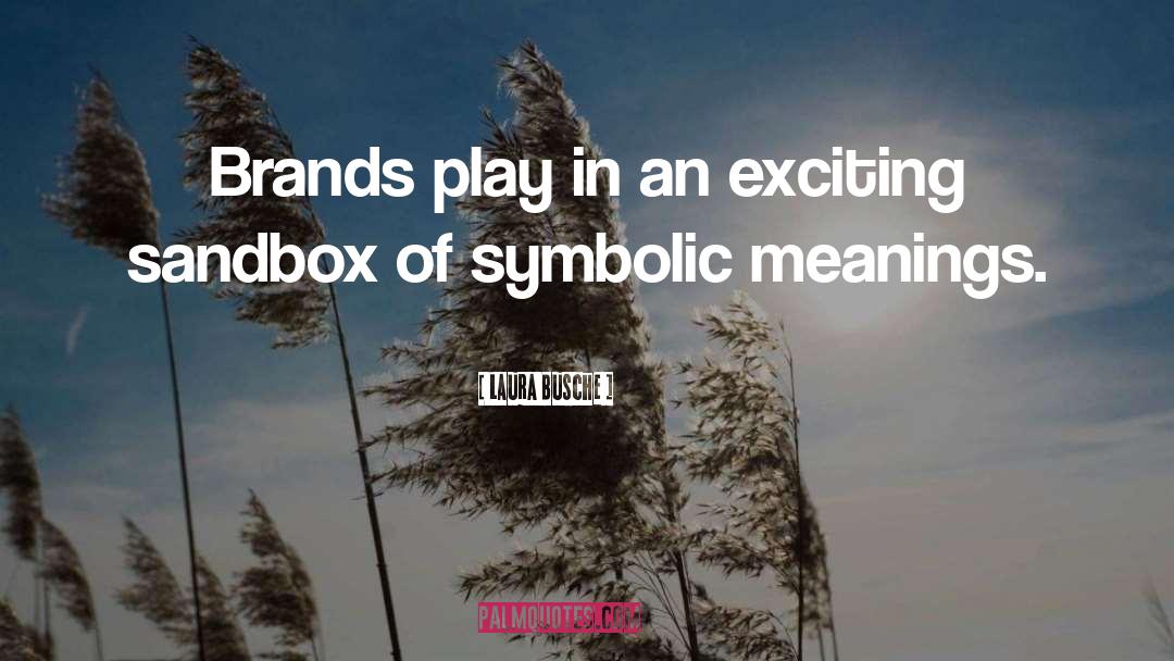 Sandbox quotes by Laura Busche