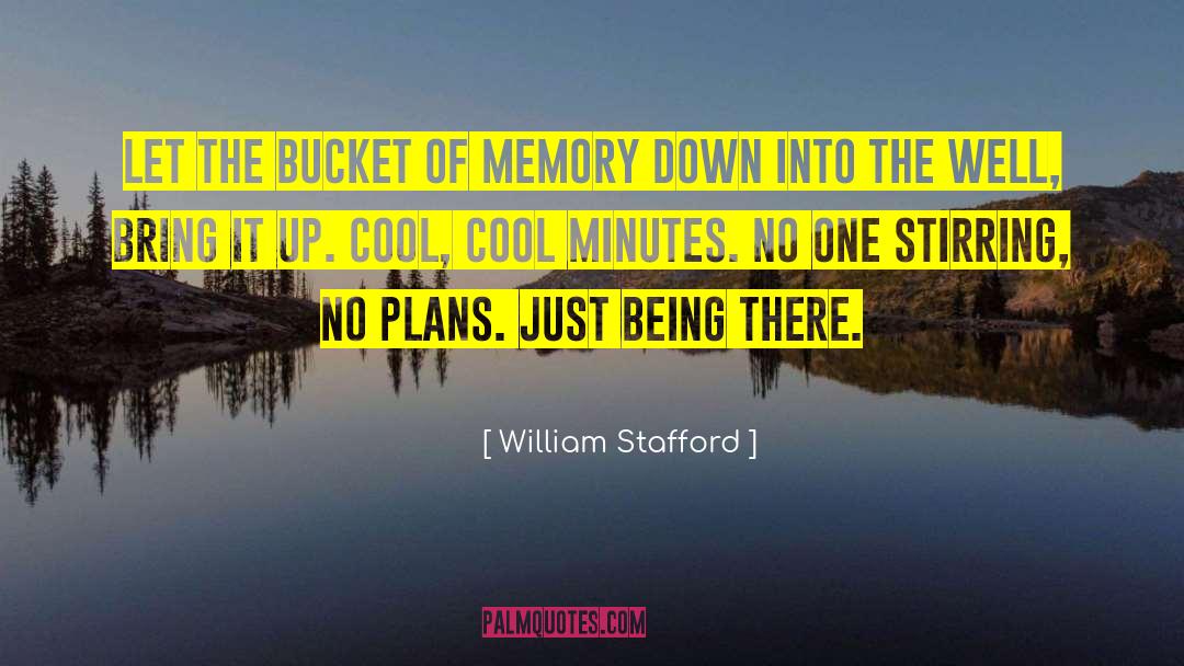 Sandburgs Bucket quotes by William Stafford