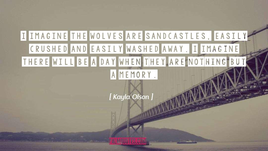 Sandcastles quotes by Kayla Olson