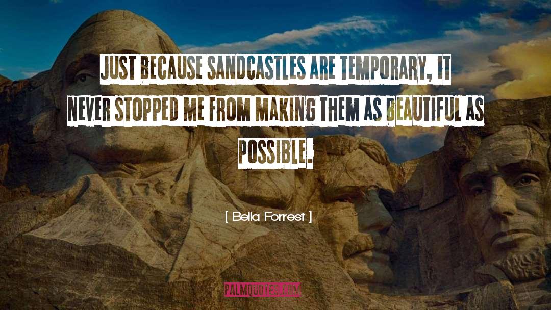 Sandcastles quotes by Bella Forrest