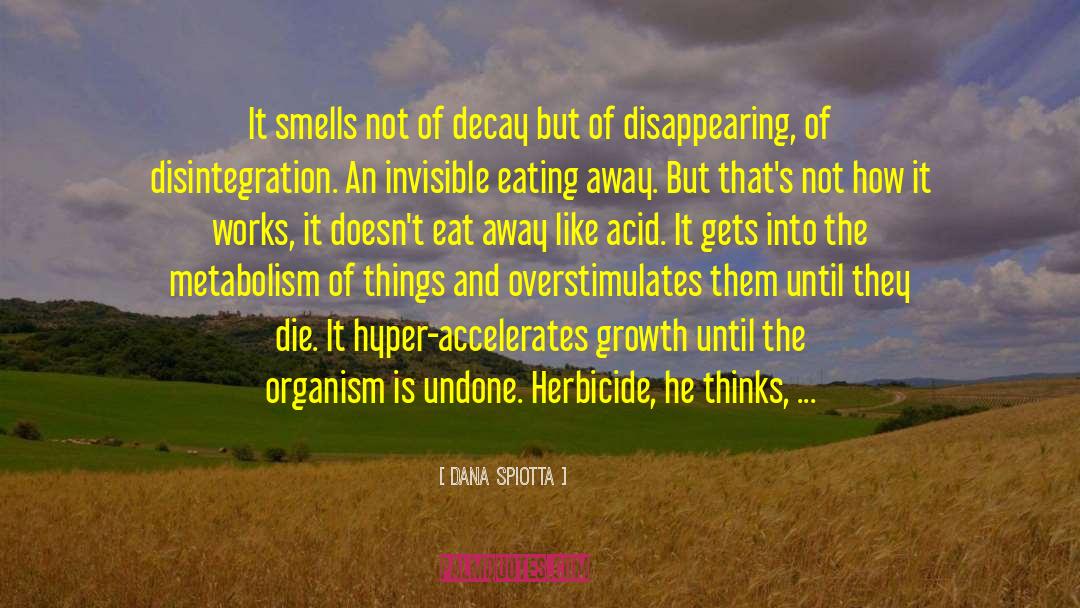 Sandea Herbicide quotes by Dana Spiotta