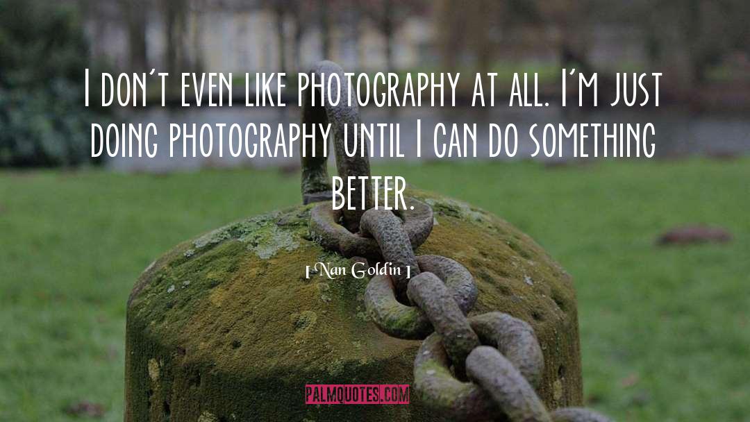 Sandeen Photography quotes by Nan Goldin