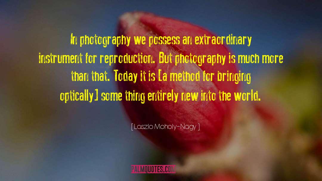 Sandeen Photography quotes by Laszlo Moholy-Nagy