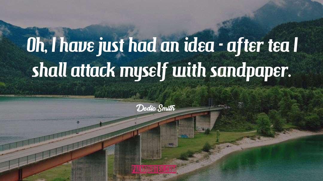 Sandpaper quotes by Dodie Smith