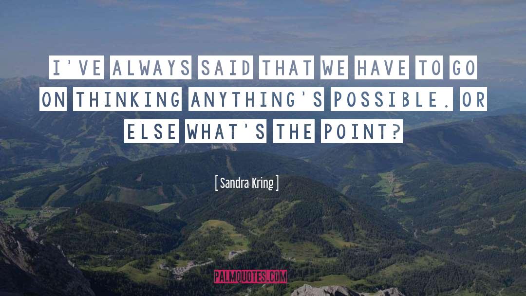 Sandra quotes by Sandra Kring