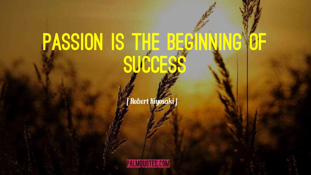 Sands Of Passion quotes by Robert Kiyosaki