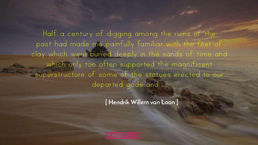 Sands Of Time quotes by Hendrik Willem Van Loon
