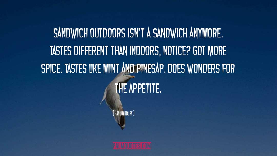Sandwich quotes by Ray Bradbury