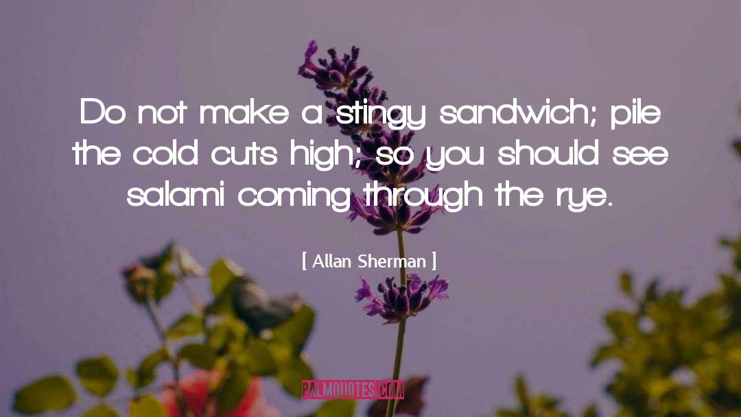 Sandwiches quotes by Allan Sherman