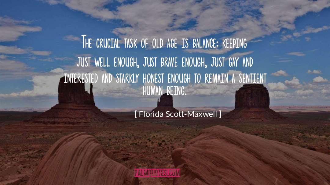 Sane Human Being quotes by Florida Scott-Maxwell