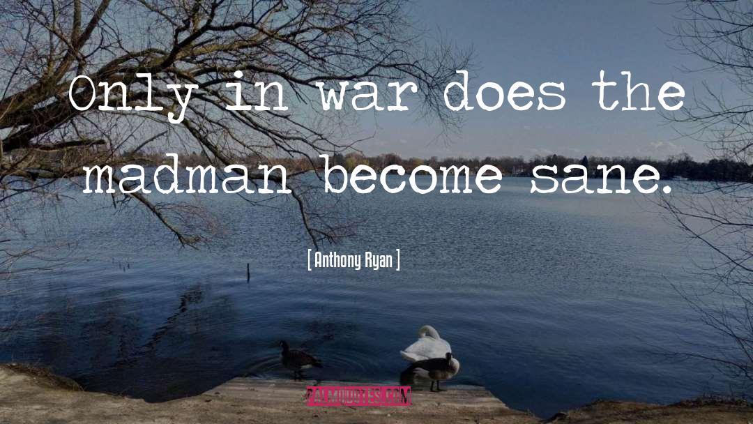 Sane quotes by Anthony Ryan