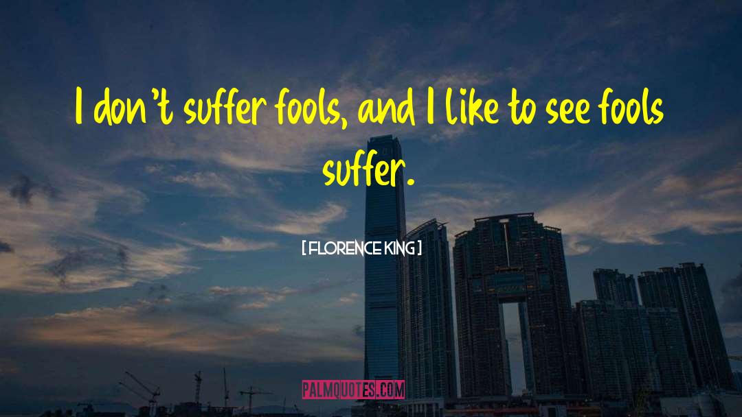 Sanggup Florence quotes by Florence King