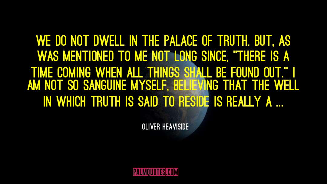 Sanguine quotes by Oliver Heaviside