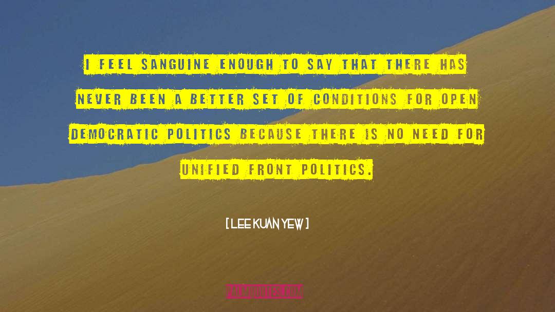 Sanguine quotes by Lee Kuan Yew