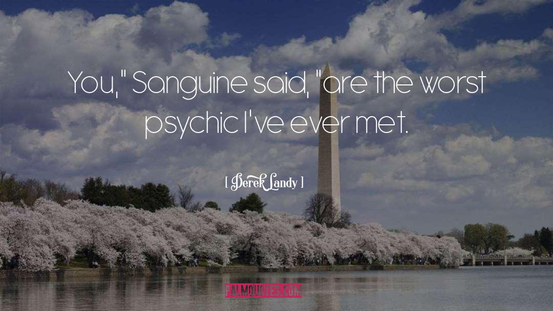 Sanguine quotes by Derek Landy