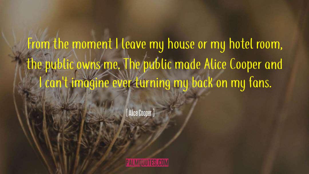 Sanguinetti House quotes by Alice Cooper